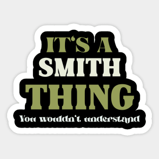It's a Smith Thing You Wouldn't Understand Sticker